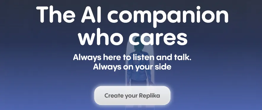 Replika's landing page headline, The AI companion who cares, above a Create your Replika button
